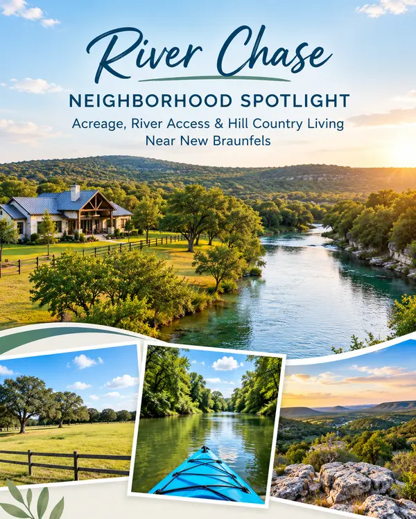 River Chase Neighborhood Spotlight: Acreage, River Access & Hill Country Living Near New Braunfels,Yitzchak Pierson