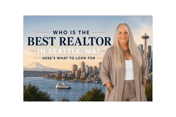 Who Is the Best Realtor in the Greater Seattle Area? Here’s What to Look For