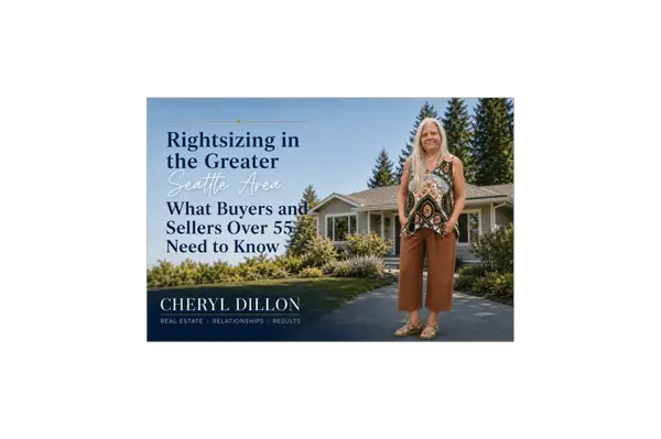 Rightsizing in the Greater Seattle Area: What Buyers and Sellers Over 55 Need to Know