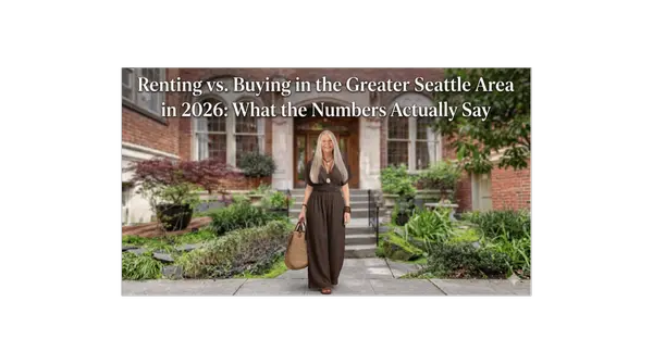 Renting vs. Buying in the Greater Seattle Area in 2026: What the Numbers Actually Say