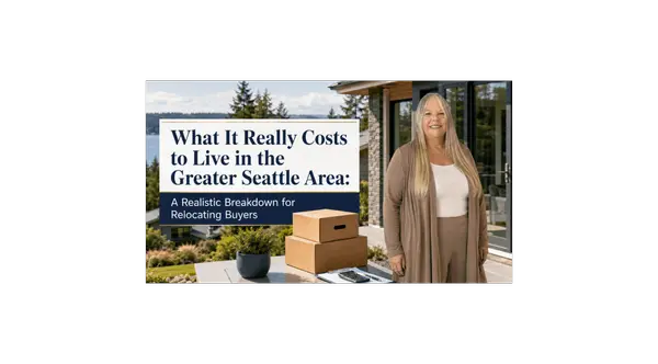 What It Really Costs to Live in the Greater Seattle Area: A Realistic Breakdown for Relocating Buyers