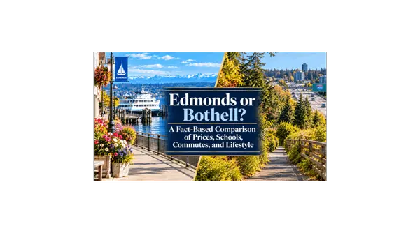 Edmonds or Bothell? A Fact-Based Comparison of Prices, Schools, Commutes, and Lifestyle