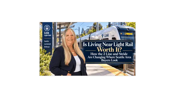 Is Living Near Light Rail Worth It? How the 2 Line and Stride Are Changing Where Seattle Area Buyers Look