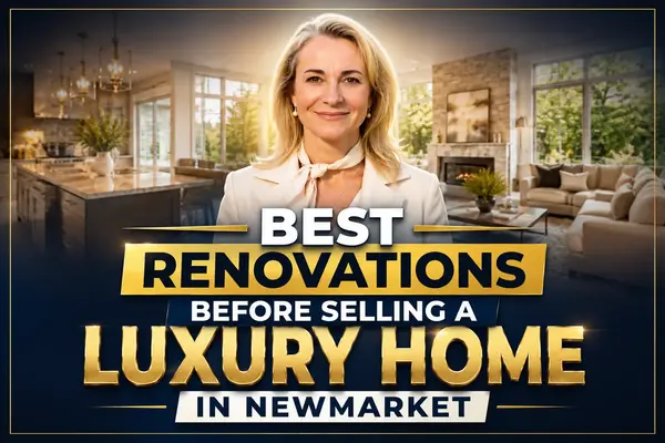 Best Renovations Before Selling a Luxury Home in Newmarket