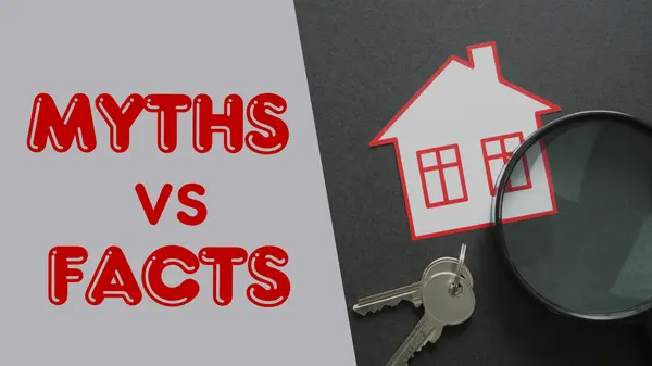 Buying a HOME - Some Major Myths!