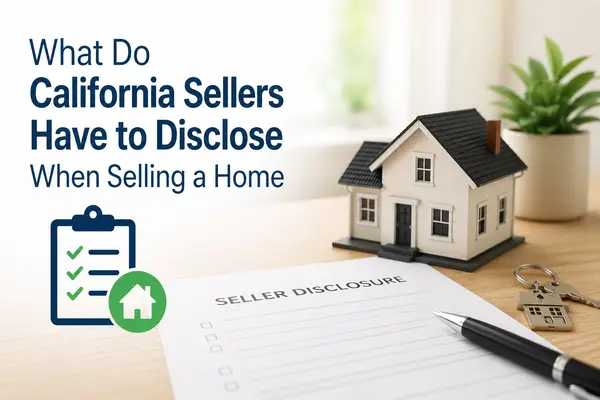 What Do California Sellers Have to Disclose When Selling a Home?