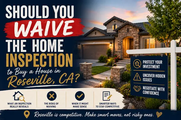 Should You Waive the Home Inspection to Buy a House in Roseville, CA?