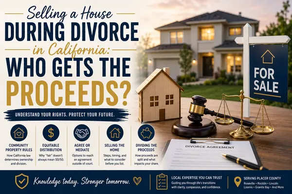 Selling a House During Divorce in California: Who Gets the Proceeds?