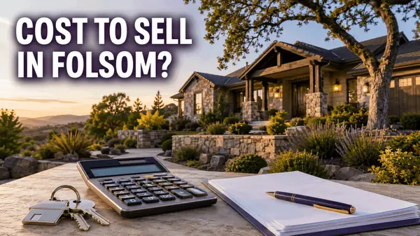 How Much Does It Cost to Sell a Home in Folsom, CA?