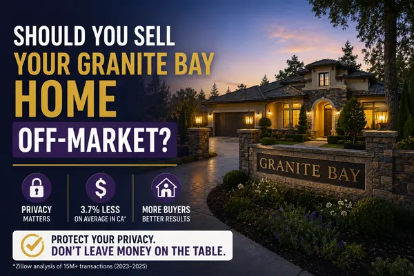 Should You Sell Your Granite Bay Home Off-Market?