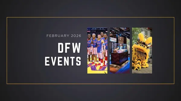 Your February 2026 DFW Events Calendar: Things to Do All Month Long