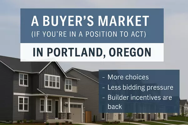 A Buyer’s Market (If You’re in a Position to Act) in Portland, Oregon,Brian Valdez
