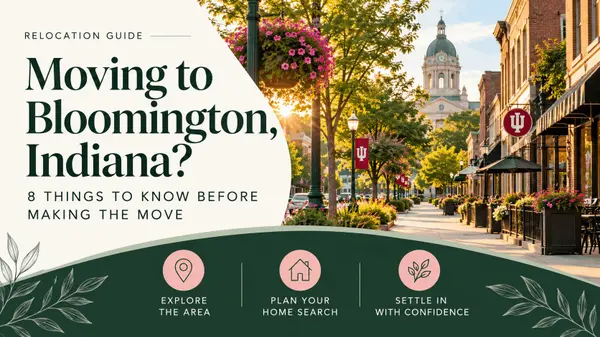 Moving to Bloomington, Indiana? 8 Things to Know Before Making the Move,Monica Proenza