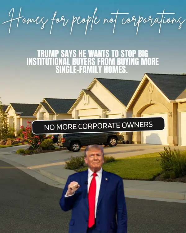 Trump’s Push to Restrict Corporate Homebuyers: What It Could Fix—and What It Might Break