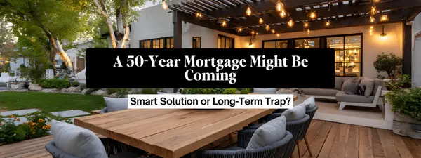 A 50-Year Mortgage Might Be Coming — Smart Solution or Long-Term Trap?