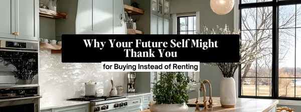 Why Your Future Self Might Thank You for Buying Instead of Renting