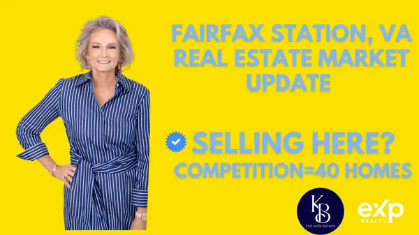 Fairfax Station VA Housing Market Update: What Sellers Need to Know,Kristin Borostyan
