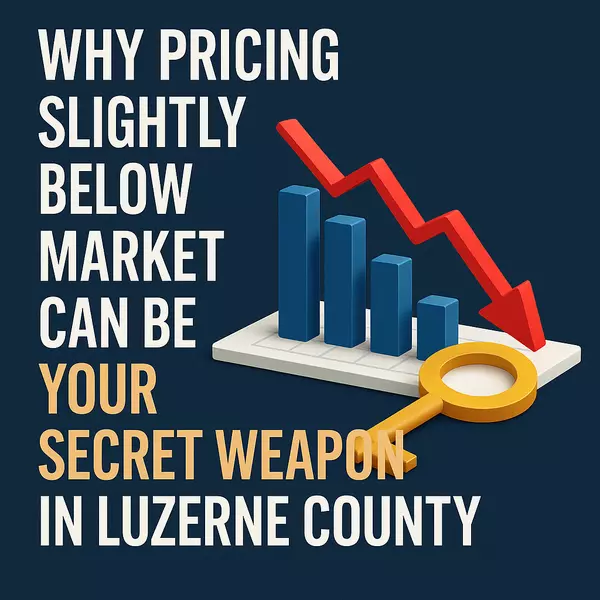Why Pricing Slightly Below Market Can Be Your Secret Weapon in Luzerne County,Christopher Madden
