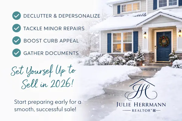 Getting Ready to List Your Home in 2026: Key Early Steps for a Smooth Sale,Julie Herrmann