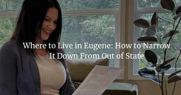feature image of Where to Live in Eugene: How to Narrow It Down From Out of State
