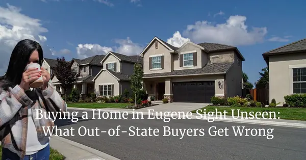 feature image of How to Buy in Eugene Without Ever Seeing the House