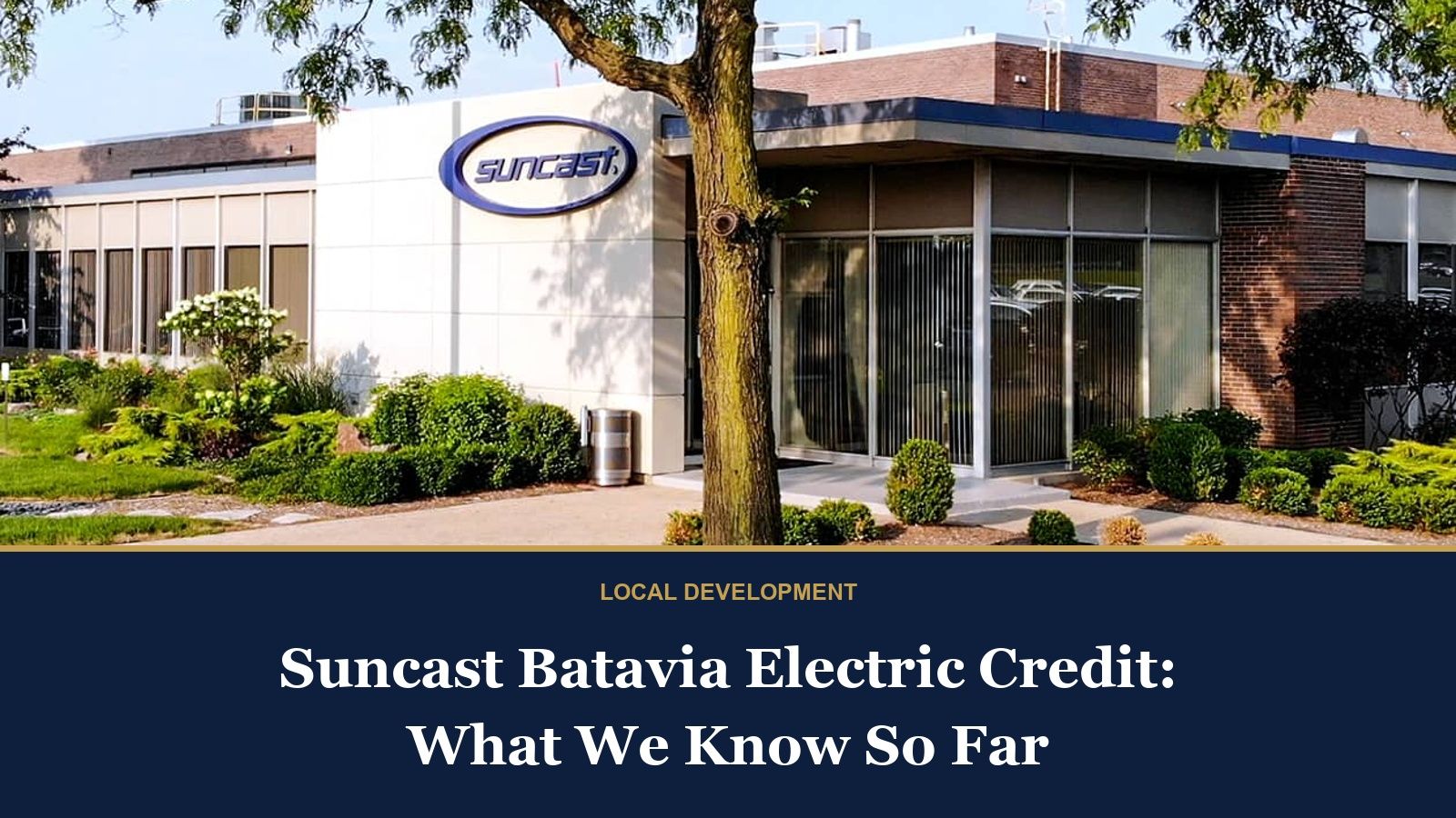 Suncast company building photo above the navy and gold Suncast Batavia electric credit blog title banner.