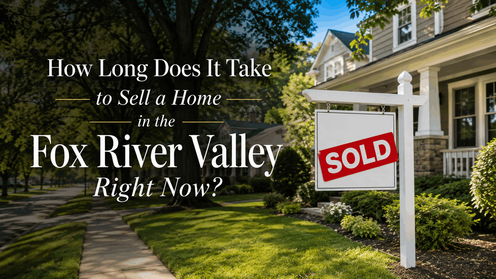 A for-sale sign with a SOLD sticker on a sunny Fox River Valley street