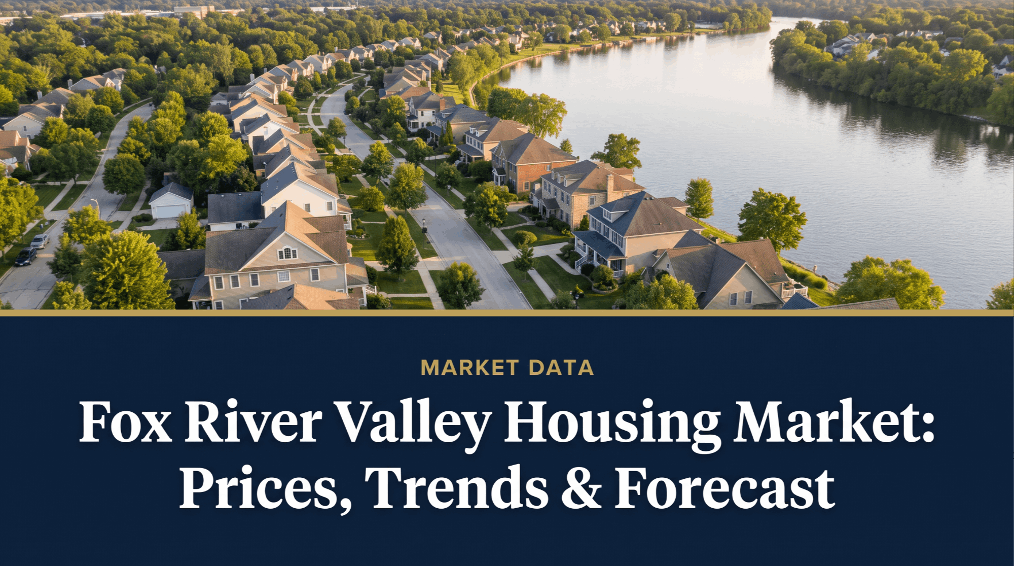 Aerial view of tree-lined residential streets along the river at golden hour, the Fox River Valley housing market near St. Charles and Geneva IL