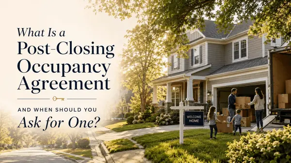 What Is a Post-Closing Occupancy Agreement and When Should You Ask for One?,Brian Hochstetter