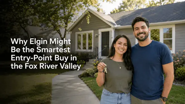 Why Elgin Might Be the Smartest Entry-Point Buy in the Fox River Valley,Brian Hochstetter