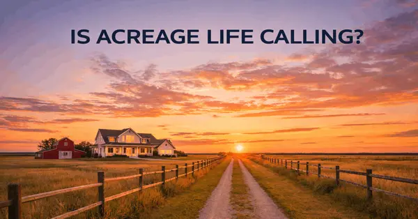  Is Acreage Life Calling?