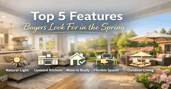Top 5 Features Buyers Look for in the Spring