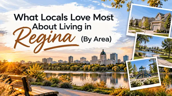 What Locals Love Most About Living in Regina (By Area)