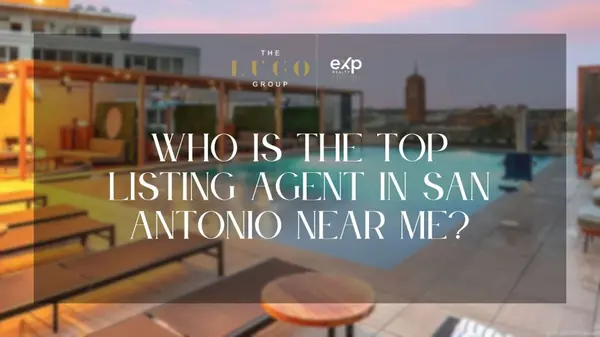 Who Is the Top Listing Agent in San Antonio Near Me?