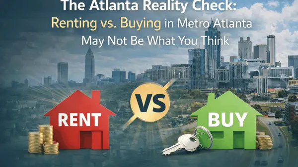 The Atlanta Reality Check: Renting vs. Buying in Metro Atlanta May Not Be What You Think,Evelyn Williams