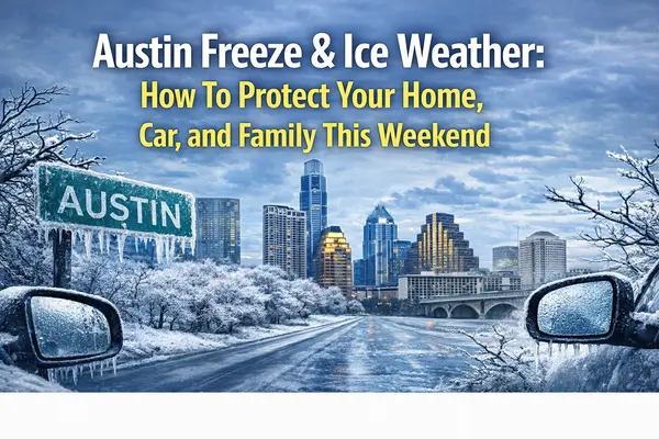 Austin Freeze & Ice Weather: How to Protect Your Home, Car, and Family This Weekend,Christi Davidson
