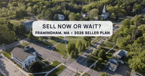feature image of Sell Now or Wait? Framingham MA Seller Plan for 2026