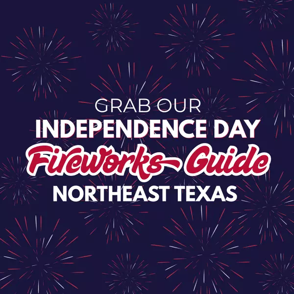 Your Northeast Texas 4th of July Guide: Fireworks, Festivals, and Small-Town Summer Nights in 2025