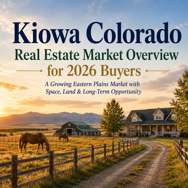 Kiowa Colorado Real Estate Market Overview for 2026 Buyers,Chelsea Pruitt