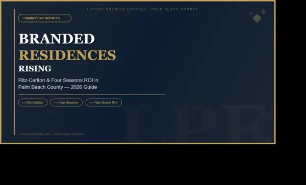 Branded Residences Rising: The ROI of Ritz-Carlton and Four Seasons Residences in Palm Beach County