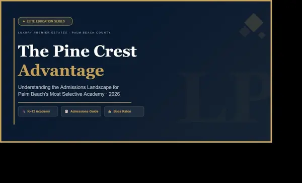 The Pine Crest Advantage: Understanding the Admissions Landscape for Palm Beach's Most Selective Academy
