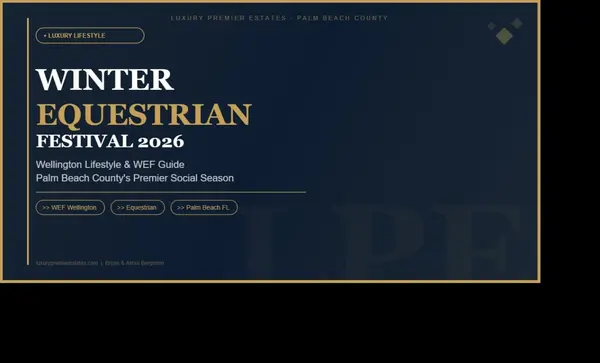 The Winter Equestrian Festival (WEF) Guide: Wellington Lifestyle and Luxury Real Estate 2026