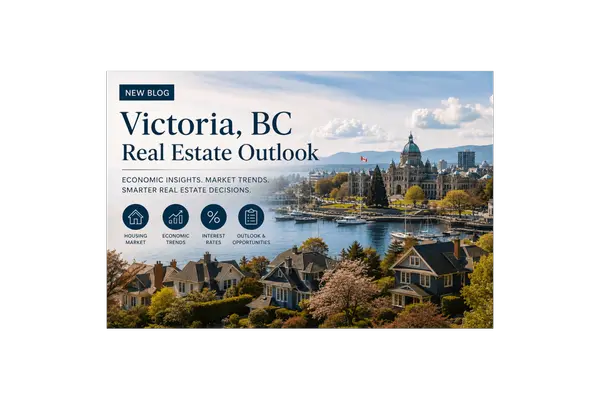 feature image of Victoria BC Real Estate Economic Outlook: What Buyers and Sellers Should Watch in 2026 and Beyond