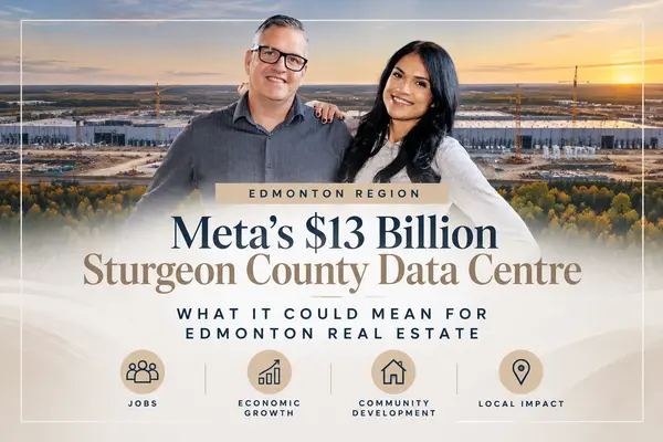 Meta’s $13 Billion Sturgeon County Data Centre: What It Could Mean for Edmonton Real Estate,Andre & Gabriela Quesnelle