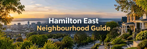 Best Neighbourhoods in Hamilton East: Where Should You Look?