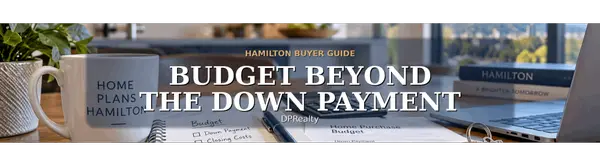 Closing Costs for Hamilton Home Buyers: How Much Cash Do You Actually Need?