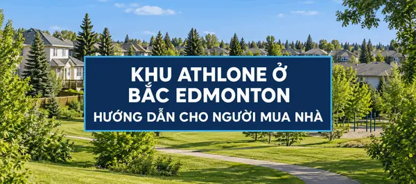 KHU ATHLONE Ở BẮC EDMONTON: HƯỚNG DẪN CHO NGƯỜI MUA NHÀ,Christy Tien Le
