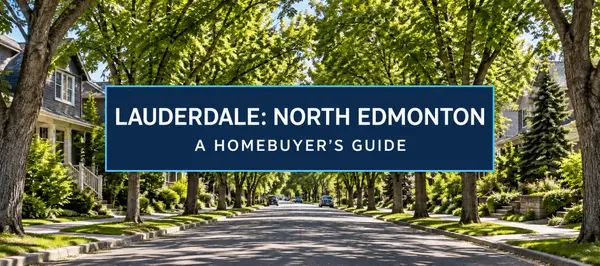 LAUDERDALE: NORTH EDMONTON — A HOMEBUYER’S GUIDE