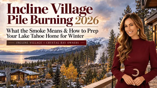 Incline Village Pile Burning 2026: Fall Wildfire Prep for Homes,Crystal Bauer