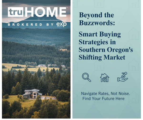 feature image of Beyond the Buzzwords: Smart Buying Strategies in Southern Oregon&#39;s Shifting Market